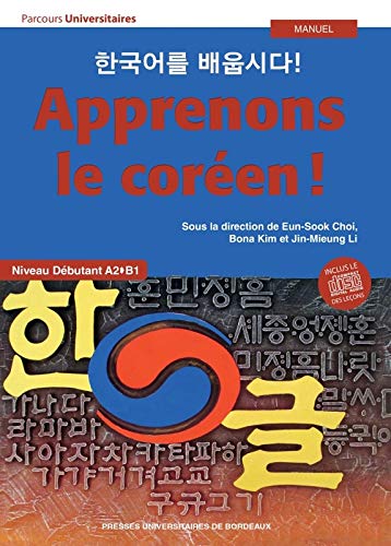Apprenons le coréen !: Niveau Débutant A2-B1 (2e édition revue et corrigée) von PU BORDEAUX