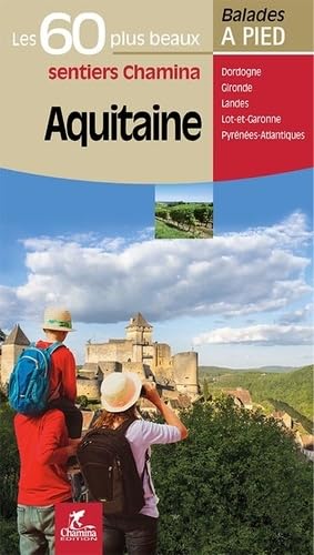 Aquitaine - 60 plus beaux sentiers à pied: Les 60 plus beaux sentiers (Les plus beaux sentiers...)