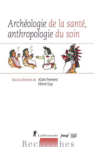 Archéologie de la santé, anthropologie du soin Archéologie de la santé, anthropologie du soin von LA DECOUVERTE