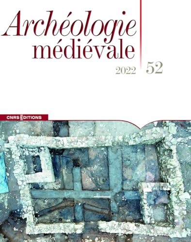Archéologie médiévale 52 - 2022 Archéologie médiévale 52 - 2022