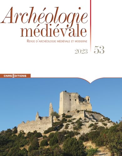 Archéologie médiévale - 2023 - N° 53 Revue d'archéologie Médiévale et moderne Archéologie médiévale - 2023 - N° 53 Revue d'archéologie Médiévale et moderne von CNRS EDITIONS
