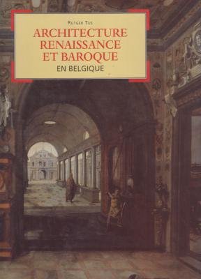 Architecture renaissance et baroque en belgique : l'heritage de vitruve et l'evolution de l'architec