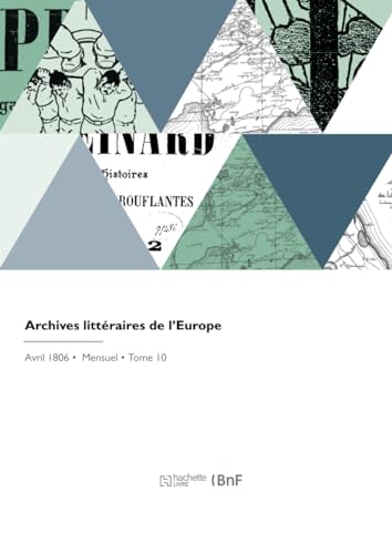 Archives littéraires de l'Europe von Hachette Livre BNF