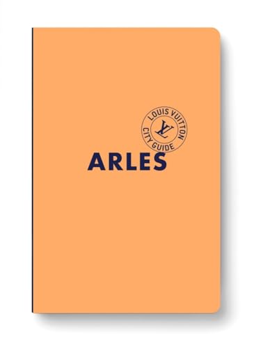 Arles City Guide 2024 (français) von LOUIS VUITTON
