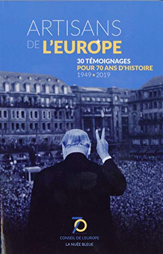 Artisans de l'Europe - 30 témoignages pour 70 ans d'Histoire - 1949-2019 von PDV NUEE BLEUE