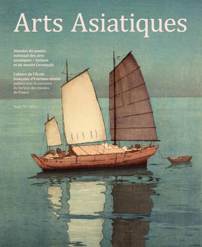 Arts Asiatiques N° 78 (2023): Annales du musée national des arts asiatiques-Guimet et du musée Cernuschi