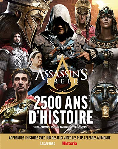 Assassin's creed, 2 500 ans d'Histoire Assassin's creed, 2 500 ans d'Histoire