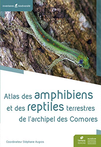 Atlas des amphibiens et reptiles terrestres de l'archipel des Comores von BIOTOPE