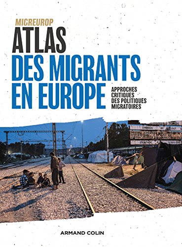 Atlas des migrants en Europe : Approches critiques des politiques migratoires von Armand Colin