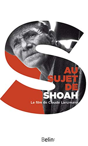 Au sujet de Shoah: Le film de Claude Lanzmann von BELIN