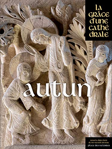 Autun, la Grâce d'une Cathédrale von PLACE VICTOIRES