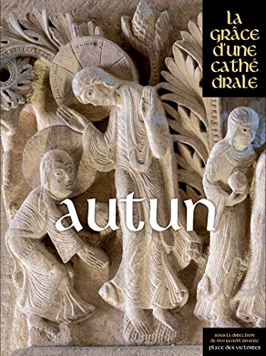 Autun, la Grâce d'une Cathédrale von PLACE VICTOIRES