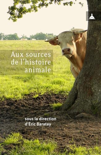 Aux sources de l'histoire animale Aux sources de l'histoire animale von ED SORBONNE