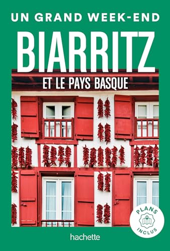 Biarritz et le Pays Basque Guide Un Grand Week-end von HACHETTE TOURI
