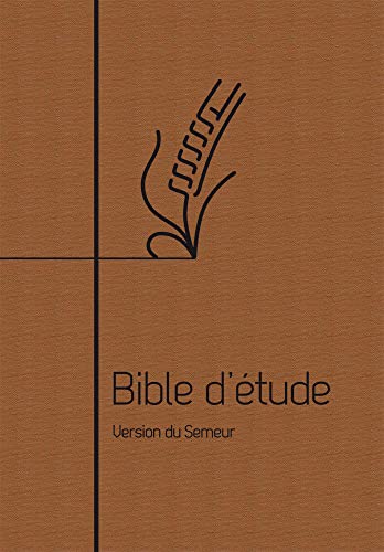 Bible d’étude, version du Semeur, couverture souple brune: Couverture souple brune, marron, tranche blanche