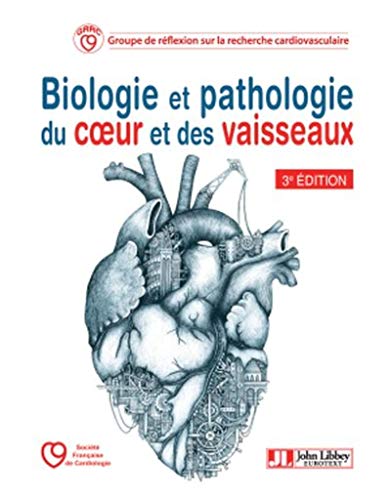 Biologie et pathologie du coeur et des vaisseaux Biologie et pathologie du coeur et des vaisseaux