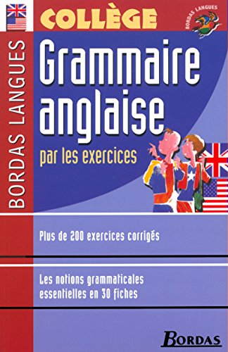 Bordas langues : Grammaire anglaise par les exercices, collège von Bordas