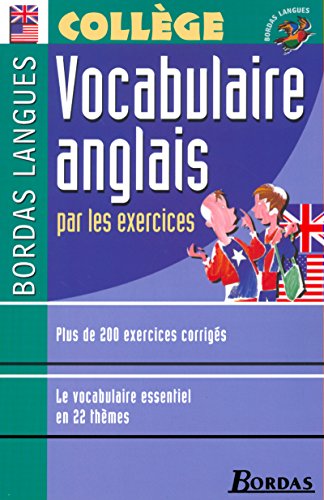 Bordas langues : Vocabulaire anglais par les exercices, collège von Bordas