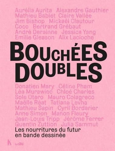 Bouchées Doubles: Les nourritures du futur en bande dessinée Bouchées Doubles: Les nourritures du futur en bande dessinée