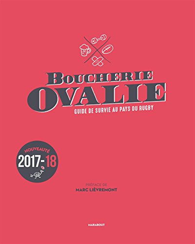 Boucherie Ovalie, Guide de survie au pays du rugby: Guide de survie au pays du rugby Boucherie Ovalie, Guide de survie au pays du rugby: Guide de survie au pays du rugby von MARABOUT