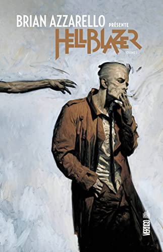 Brian Azzarello présente Hellblazer - Tome 1 Brian Azzarello présente Hellblazer - Tome 1