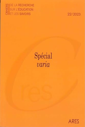 CAHIERS DE LA RECHERCHE SUR L'EDUCATION ET LES SAVOIRS 22/2023. SPECIAL VARIA von MSH PARIS