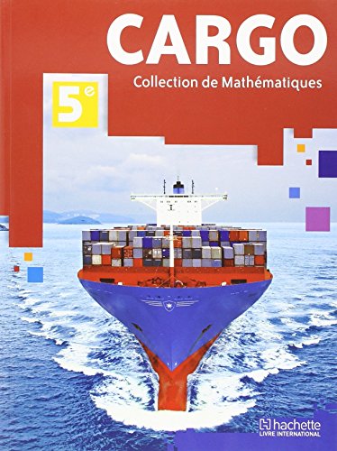 CARGO 5E ELEVE: Collection de Mathématiques von EDICEF REVUES