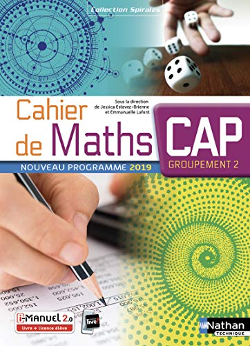 Cahier de Maths - CAP - Groupement 2 - (Spirales) Livre + licence élève - 2019 von NATHAN