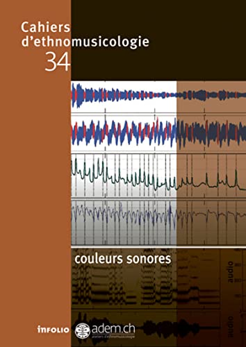 Cahiers d'ethnomusicologie - Couleurs sonores - Volume 34 Cahiers d'ethnomusicologie - Couleurs sonores - Volume 34