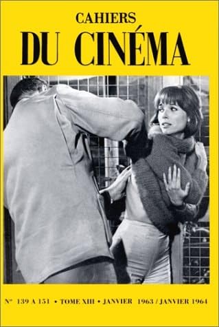 Cahiers du Cinéma T. 13: N139 a 151 Janvier 1963 a Decembre 1963 Cahiers du Cinéma T. 13: N139 a 151 Janvier 1963 a Decembre 1963 von CAH CINEMA