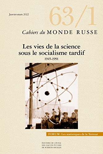Cahiers du monde russe n°63/1 - Les vies de la science sous: Les vies de la science sous le socialisme tardif (1945-1991)