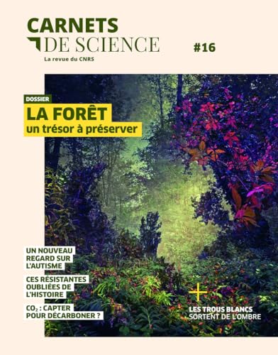 Carnets de science - N° 16 Dossier : La forêt un trésor à préserver