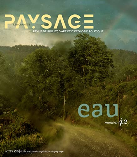 Carnets du paysage n° 42: L'eau Carnets du paysage n° 42: L'eau