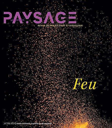 Carnets du paysage n° 43: Le feu