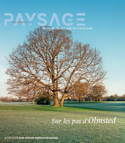 Les Carnets du paysage n° 45: Sur les pas d'Olmsted Les Carnets du paysage n° 45: Sur les pas d'Olmsted von ACTES SUD