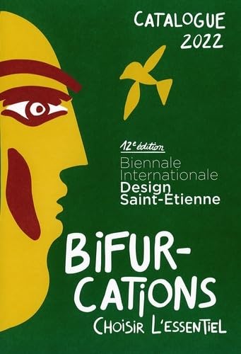 Catalogue - Biennale Internationale Design Saint-Étienne 2022 : Bifurcations - Choisir l'essentiel