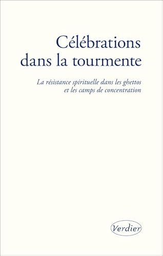 Celebrations dans la tourmente: La résistance spirituelle dans les ghettos et les camps de concentration
