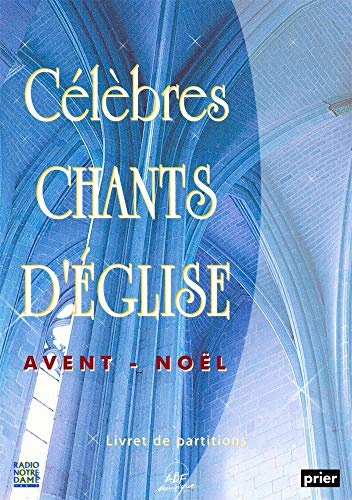 Célèbres chants d'église Avent - Noël Vol. 1