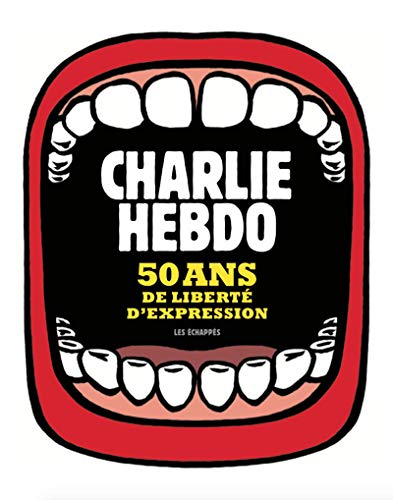 Charlie Hebdo, 50 ans de liberté d'expression Charlie Hebdo, 50 ans de liberté d'expression von ECHAPPES