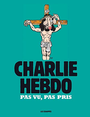 Charlie Hebdo - Pas vu, pas pris Charlie Hebdo - Pas vu, pas pris von ECHAPPES