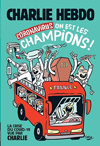 Charlie Hebdo, Coronavirus on est les champions ! Charlie Hebdo, Coronavirus on est les champions ! von ECHAPPES