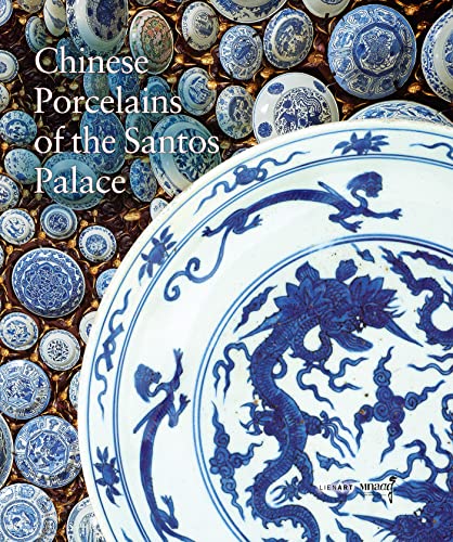 Chinese Porcelains of the Santos Palace von LIENART