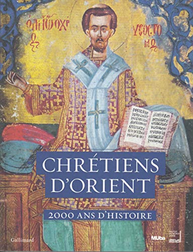 Chrétiens d'Orient: 2000 ans d'histoire