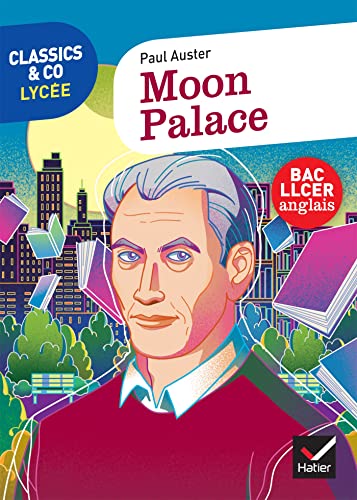 Classics & Co Anglais LLCE 1re - Moon Palace, Paul Auster - Éd. 2022 - Livre élève