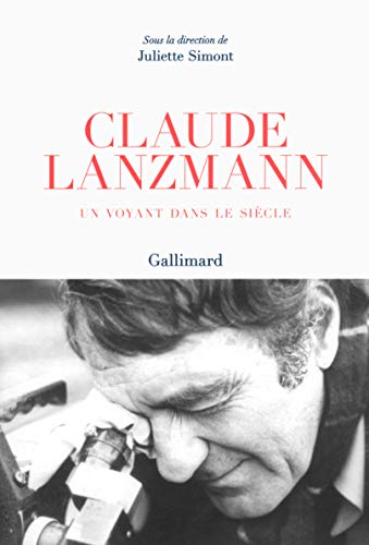 Claude Lanzmann: Un voyant dans le siècle von GALLIMARD