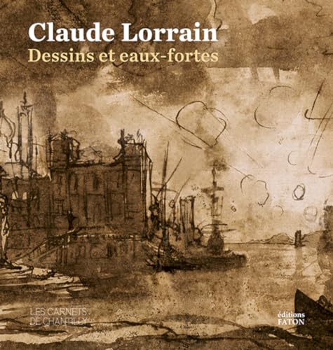 Claude Lorrain. Dessins et eaux-fortes