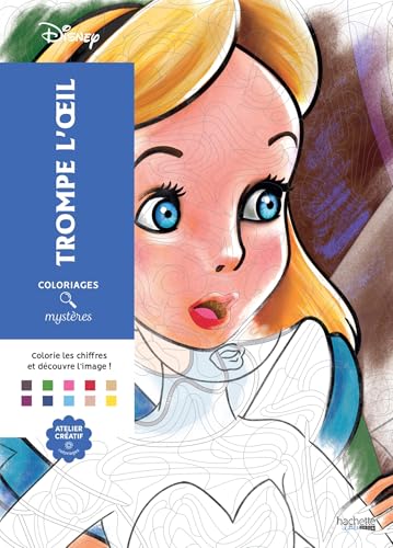 Coloriages Mystères Disney Trompe l'oeil: Coloriez et découvrez un nouveau personnage Coloriages Mystères Disney Trompe l'oeil: Coloriez et découvrez un nouveau personnage
