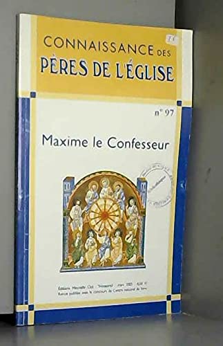 Connaissance des Pères de l'Église n°97: Maxime le confesseur Connaissance des Pères de l'Église n°97: Maxime le confesseur von NOUVELLE CITE