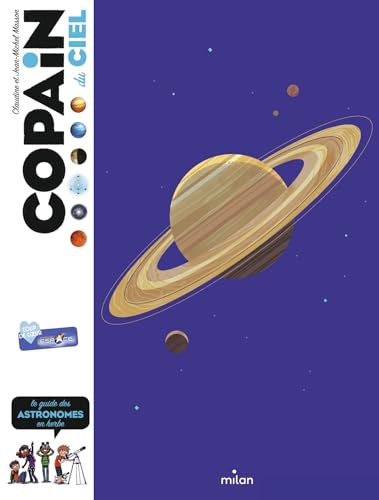Copain du ciel: Le guide des astronomes en herbe