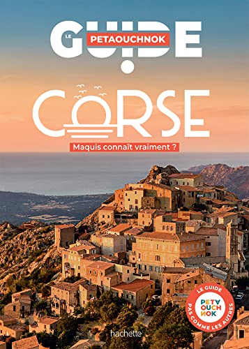 Corse guide Petaouchnok: Maquis connaît vraiment ? von HACHETTE TOURI